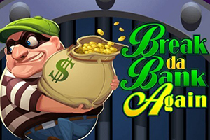 Break da Bank Again